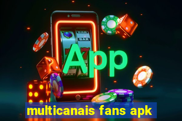 multicanais fans apk